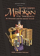 The Mishkan = [ha-Mishkan ṿe-khelaṿ] : the Tabernacle : its structure and its sacred vessels
