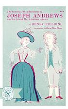 The history of the adventures of Joseph Andrews and his friend Mr. Abraham Adams