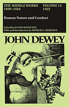 Human nature and conduct, 1922 : The middle works of John Dewey, 1899-1924, volume 14