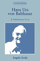 Hans Urs von Balthasar : a theological style