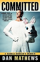 Committed : a rabble-rouser's memoir