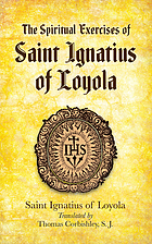 The spiritual exercises of Saint Ignatius of Loyola