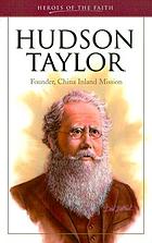 Hudson Taylor : founder, China Inland Mission