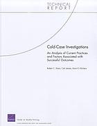 Cold-case investigations : an analysis of current practices and factors associated with successful outcomes