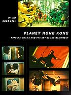 Planet Hong Kong : popular cinema and the art of entertainment