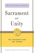 Sacrament of unity : the Eucharist and the church