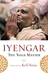 Iyengar : the yoga master Iyengar : the yoga master