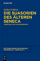 Die Suasorien des älteren Seneca : Einleitung, Text und Kommentar