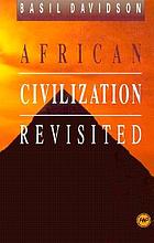 African civilization revisited : from antiquity to modern times