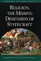 Religion, the missing dimension of statecraft