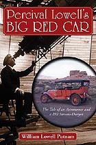 Percival Lowell's big red car : the tale of an astronomer and a 1911 Stevens-Duryea