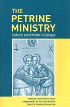 The Petrine ministry : Catholics and Orthodox in dialogue : academic symposium held at the Pontifical Council for Promoting Christian Unity