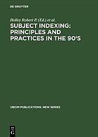Subject indexing: principles and practices in the 90's : proceedings of the IFLA satellite meeting held in Lisbon, Portugal, 17-18 August 1993, and sponsored by the IFLA Section on Classification and Indexing and the Instituto da Biblioteca Nacional e do LIVRO, lisbon, Portugal