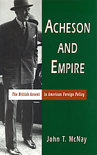 Acheson and empire the British accent in American foreign policy