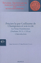 Priscien lu par Guillaume de Champeaux et son ecole : les Notae Dunelmenses (Durham, D.C.L., C.IV.29)
