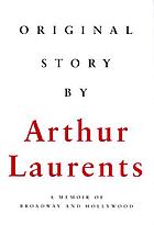 Original story by : a memoir of Broadway and Hollywood