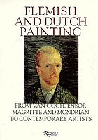 Flemish and Dutch painting : from Van Gogh, Ensor, Magritte, and Mondrian to contemporary artists