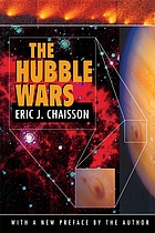 The Hubble wars : astrophysics meets astropolitics in the two-billion-dollar struggle over the Hubble Space Telescope