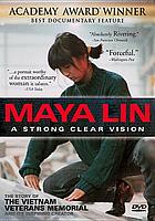 Maya Lin : a strong clear vision