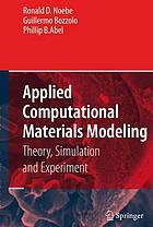 Applied computational materials modeling : theory, simulation, and experiment