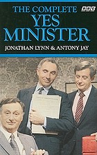 The complete Yes minister : the diaries of a cabinet minister