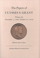 The papers of Ulysses S. Grant 20. November 1, 1869 - October 31, 1870