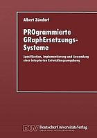 PROgrammierte GRaphErsetzungsSysteme Spezifikation, Implementierung und Anwendung einer integrierten Entwicklungsumgebung