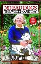No bad dogs : the Woodhouse way