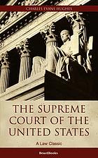 The Supreme Court of the United States : its foundation, methods, and achievements : an interpretation