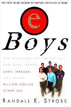 eBoys : the first inside account of venture capitalists at work