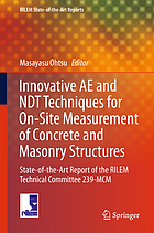 Innovative AE and NDT techniques for on-site measurement of concrete and masonry structures : state-of-the-art report of the RILEM Technical Committee 239-MCM