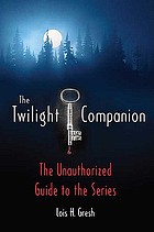 The Twilight companion : the unauthorized guide to the series