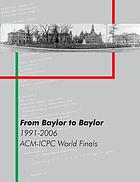 From Baylor to Baylor : 1991-2006 ACM-ICPC world finals