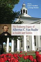 The enduring legacy of Albertus C. Van Raalte as leader and liaison