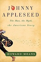 Johnny Appleseed : the man, the myth, the American story