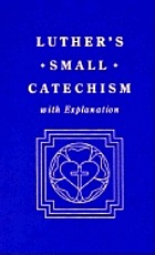 A short explanation of Dr. Martin Luther's Small catechism, a handbook of Christian doctrine