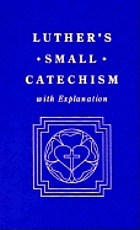 A short explanation of Dr. Martin Luther's Small catechism : a handbook of Christian doctrine