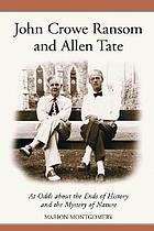 John Crowe Ransom and Allen Tate : at odds about the ends of history and the mystery of nature