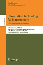 Information Technology for Management: Towards Business Excellence 15th Conference, ISM 2020, and FedCSIS-IST 2020 Track, Held as Part of FedCSIS, Sofia, Bulgaria, September 6{u2013}9, 2020, Extended and Revised Selected Papers