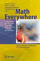 Math everywhere deterministic and stochastic modelling in biomedicine, economics and industry ; dedicated to the 60th birthday of Vincenzo Capasso