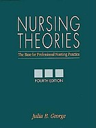 Nursing theories : the base for professional nursing practice
