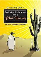 The politically incorrect guide to global warming and environmentalism