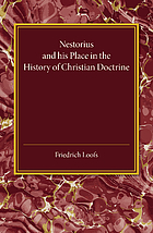 Nestorius and his place in the history of Christian doctrine