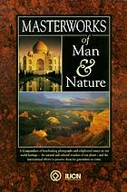 Masterworks of man & nature : preserving our world heritage