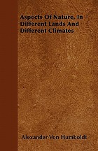 Aspects of nature : in different lands and different climates , with scientific elucidations