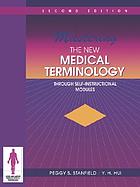 Mastering the new medical terminology : through self-instructional modules