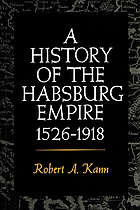 A history of the Habsburg Empire, 1526-1918