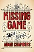 The kissing game : short stories 