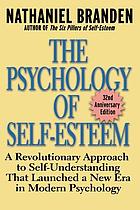 The psychology of self-esteem a revolutionary approach to self-understanding that launched a new era in modern psychology
