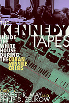 The Kennedy tapes : inside the White House during the Cuban missile crisis